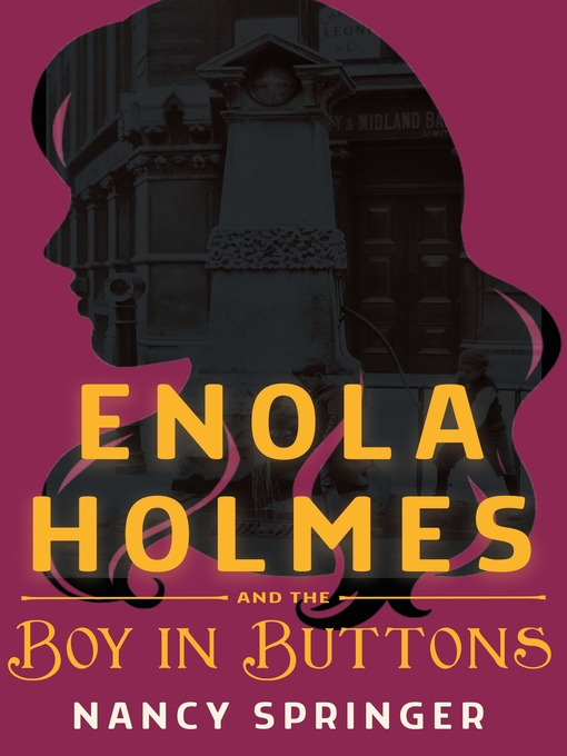 Title details for Enola Holmes and the Boy in Buttons by Nancy Springer - Wait list
